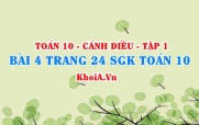 Bài 4 trang 24 SGK Toán 10 tập 1 Cánh Diều